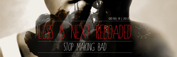Less is Next Reloaded 2012 Less is Next Reloaded 2012