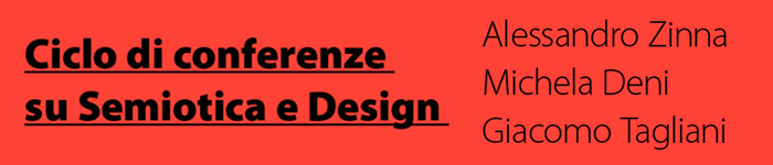 Ciclo di conferenze Semiotica e Design Ciclo di conferenze Semiotica e Design