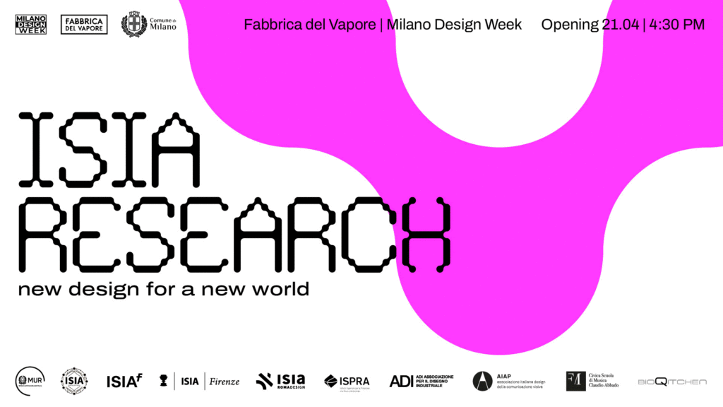 Poster per l'evento ISIA Research durante la Milano Design Week alla Fabbrica del Vapore, il 21 aprile alle 16:30.